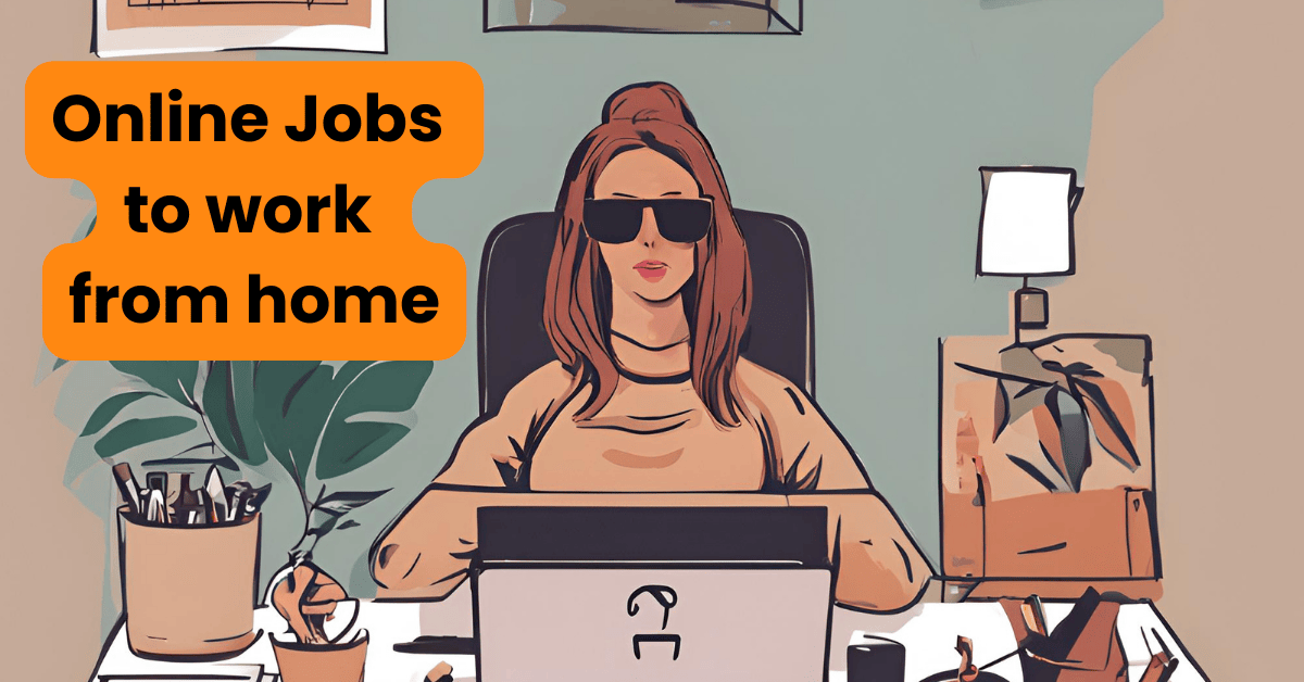 Online Jobs to work from home